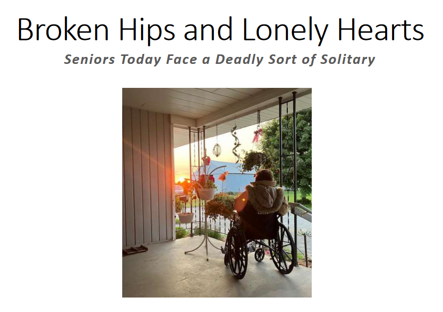 Broken hips and lonely hearts: Seniors today face a deadly sort of solitary